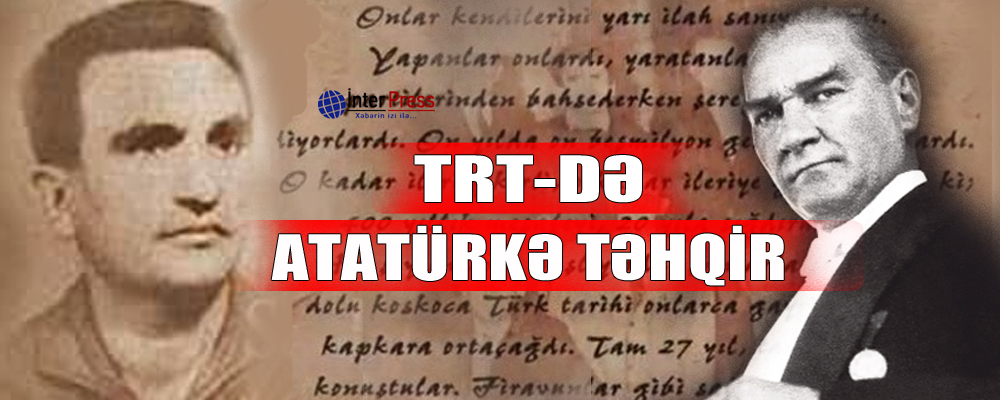 TRT-də Atatürkə təhqir – VİDEO