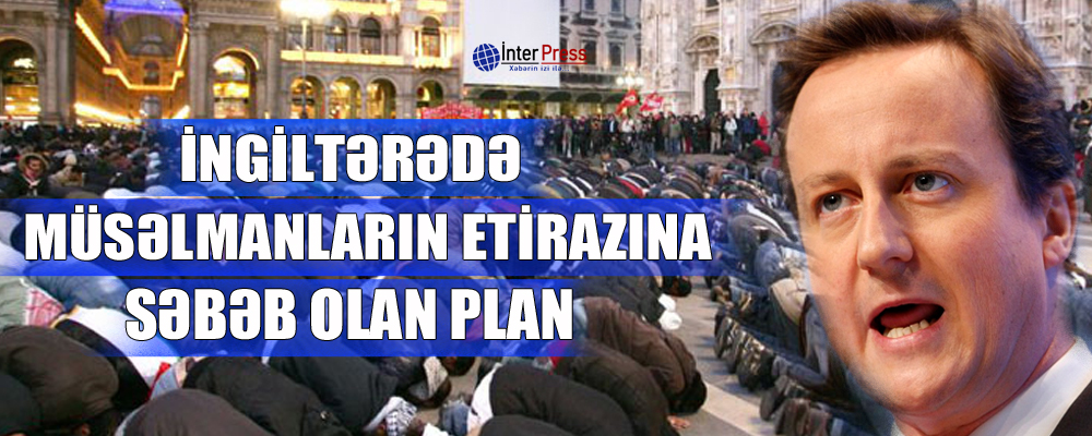 İngiltərədə müsəlmanların etirazına səbəb olan plan