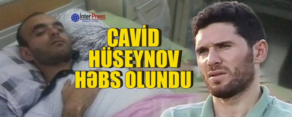 Cavid Hüseynov həbs olundu