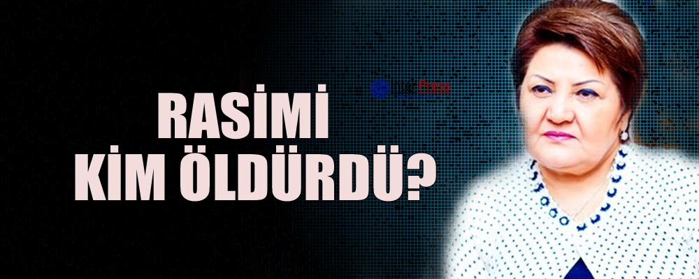 Rasimi kim öldürdü?