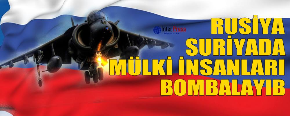 Rusiya Suriyada mülki insanları bombalayıb – ŞOK – VİDEO