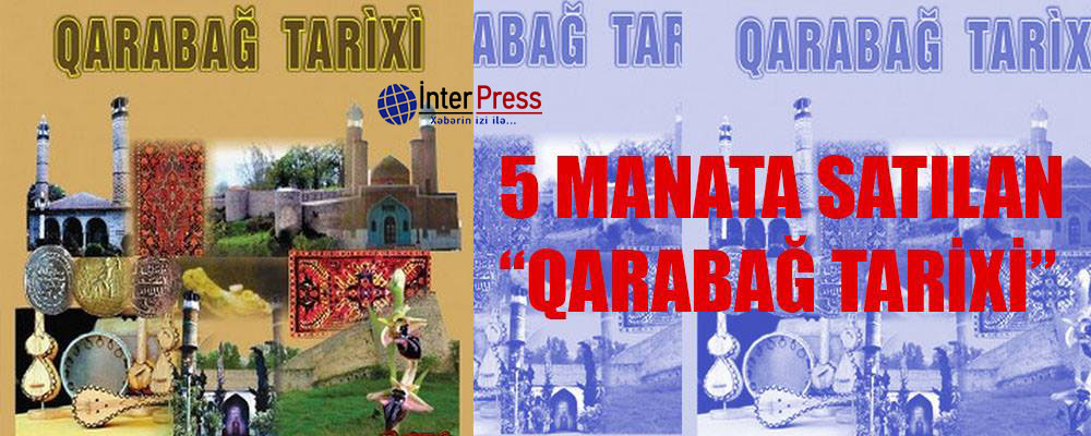 5 manata satılan Qarabağ Tarixi