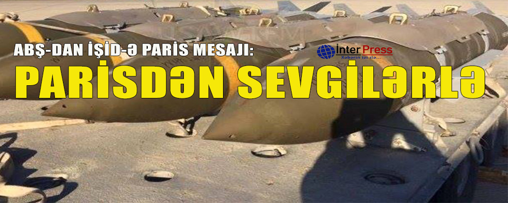 ABŞ-dan İŞİD-ə Paris Mesajı: Parisdən Sevgilərlə