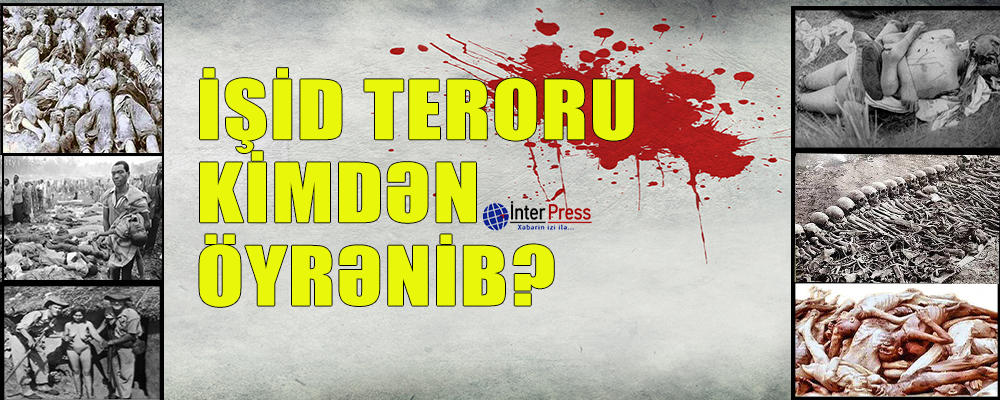 İŞİD terroru kimdən öyrənib?