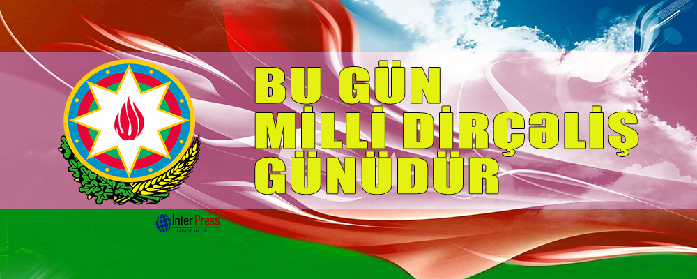 Milli Dirçəliş Günüdür