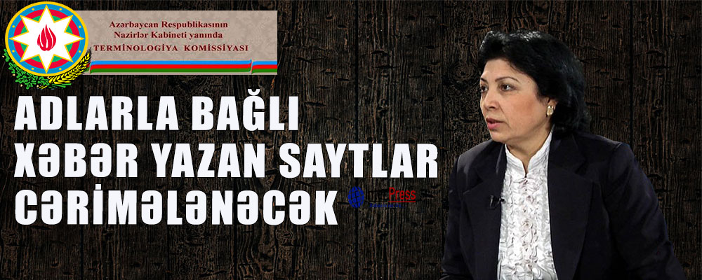 Adlarla bağlı xəbər yazan saytlar cərimələnəcək