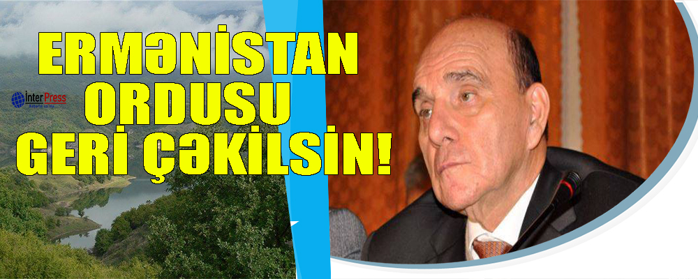 Ermənistan ordusu geri çəkilsin!