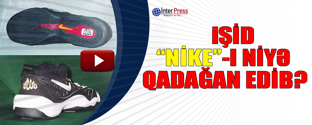 İŞİD Nike firmasını niyə qadağan edib?-VİDEO