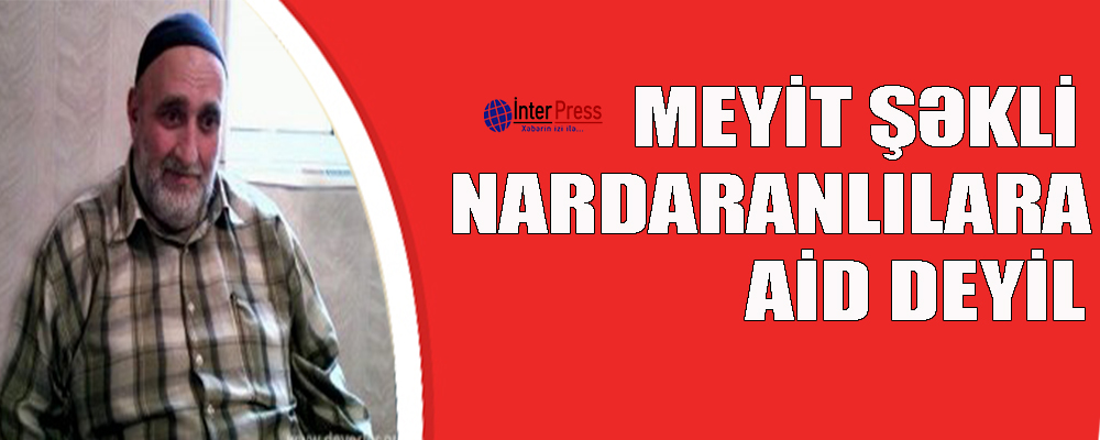 Meyit şəkli nardaranlılara aid deyil