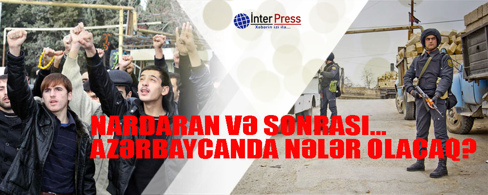 Nardaran və sonrası … Azərbaycanda nələr olacaq