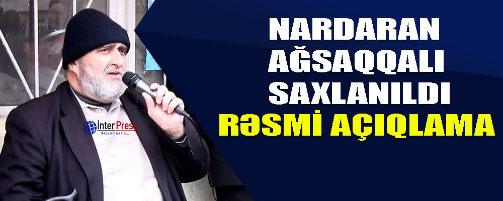 Nardaran ağsaqqalı Natiq Kərimov saxlanıldı – YENİLƏNİB