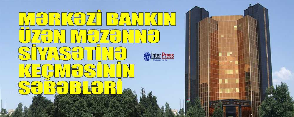 Mərkəzi Bankın üzən məzənnə siyasətinə keçməsinin səbəbləri