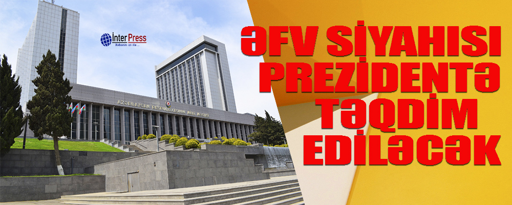 Əfv siyahısı Azərbaycan Prezidentinə təqdim ediləcək