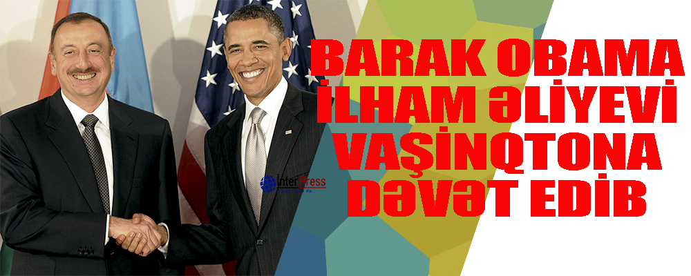 Barak Obama İlham Əliyevi Vaşinqtona dəvət edib