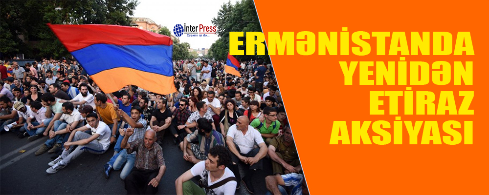 Ermənistanda yenidən etiraz dalğası – VİDEO