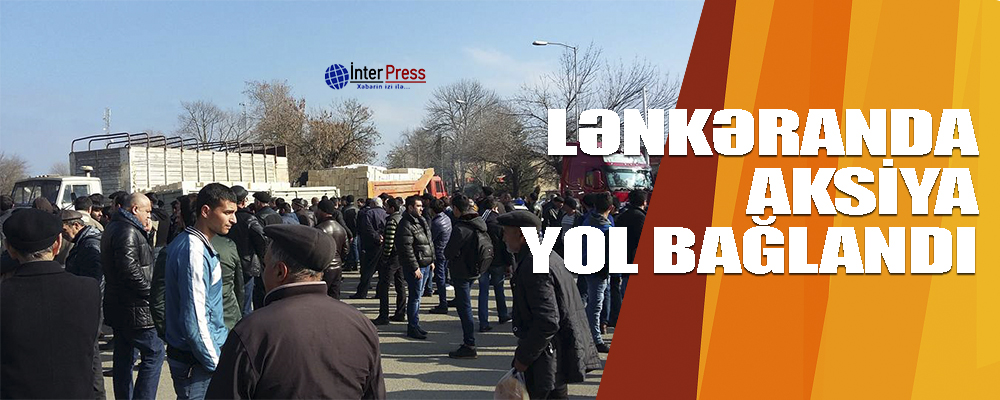 Lənkəranda aksiya – sakinlər yolu bağladı