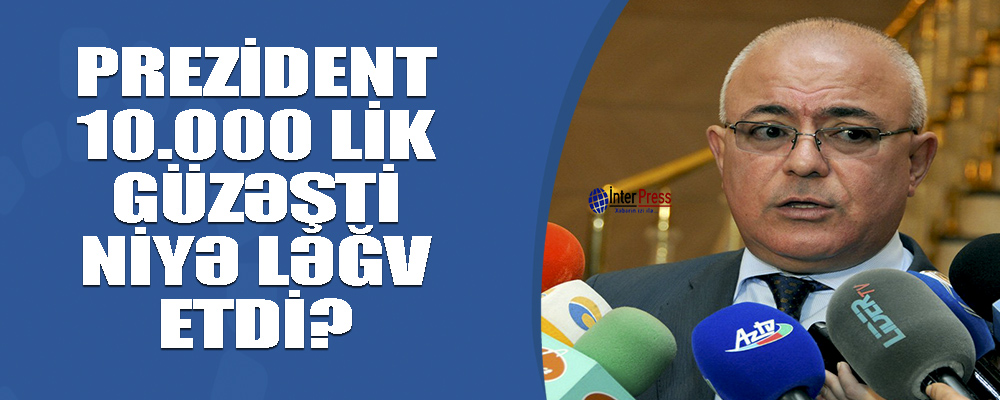 Prezident 10 minlik güzəşti niyə ləğv etdi? – Video