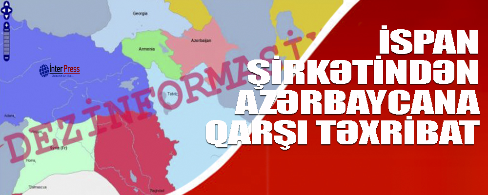 İspan şirkətindən Azərbaycana qarşı təxribat