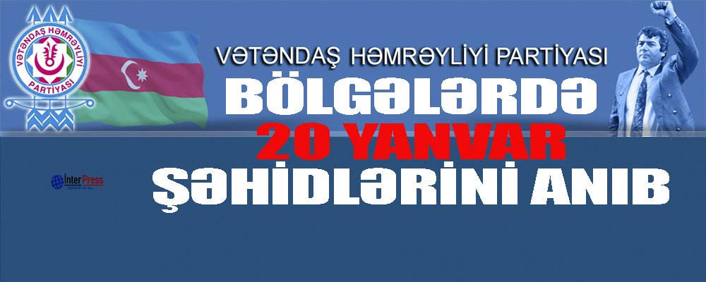VHP üzvləri bölgələrdə 20 yanvar şəhidlərini anıblar