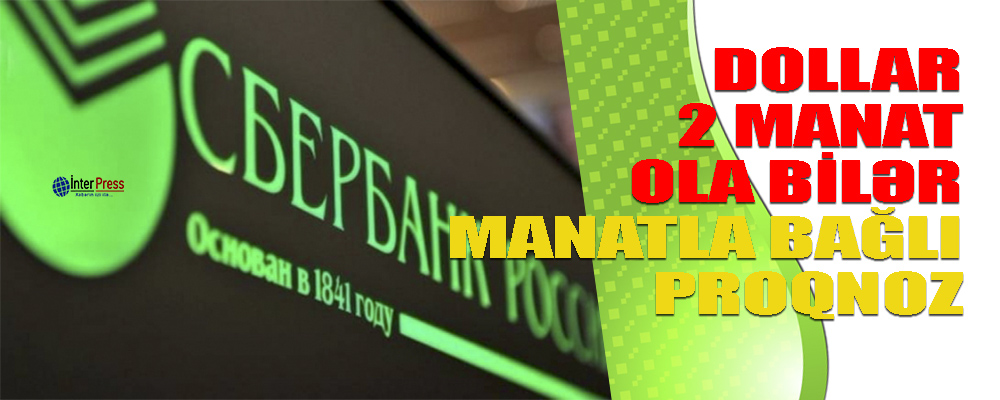 Dollar 2 AZN ola bilər-Manatla bağlı proqnoz