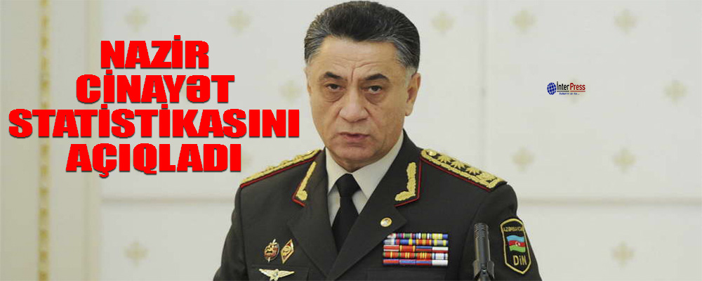 Ramil Usubov cinayətkarlıqla bağlı bütün STATİSTİKANI açıqladı