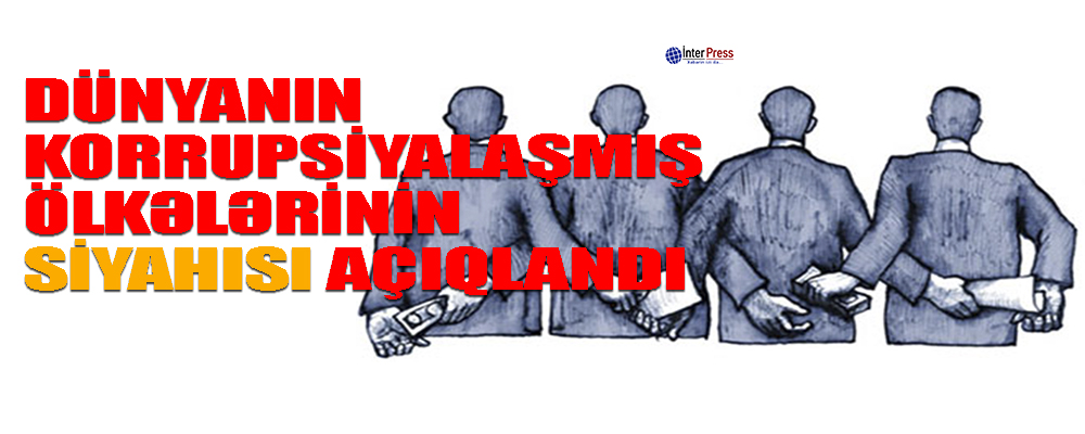 Dünyanın korrupsiyalaşmış ölkələrinin adları açıqlandı – SİYAHISI