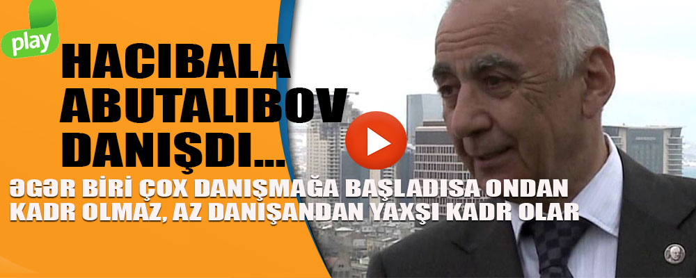 “Yerimə məndən ağıllı kadr təyin olunsa ən çox özüm sevinərəm” – Video