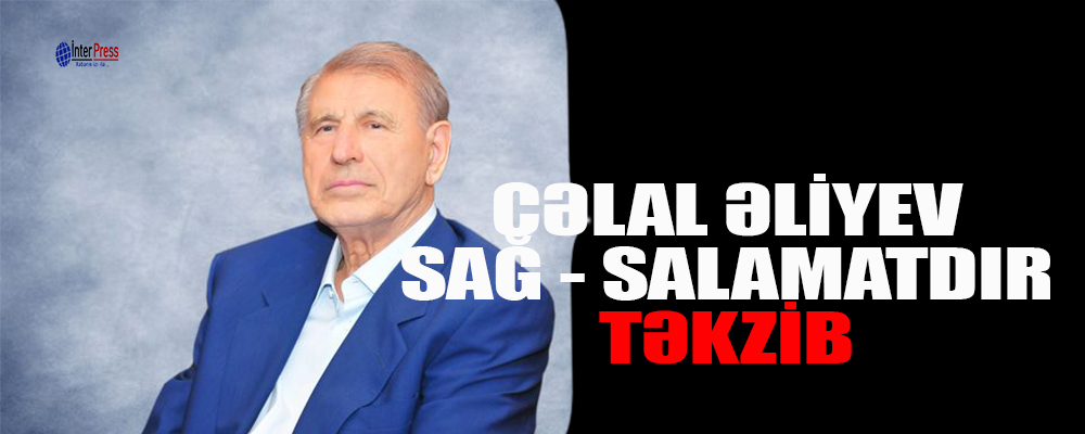 Haqqın.az-ın xəbəri yalan çıxdı – Cəlal Əliyev sağdır
