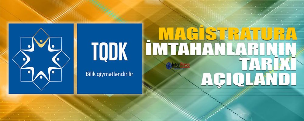 Magistratura imtahanlarının tarixi açıqlandı