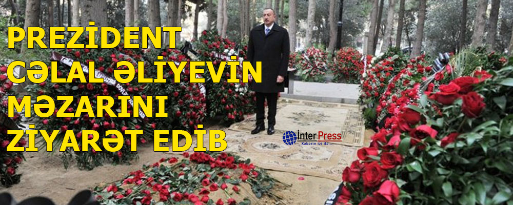 Prezident Cəlal Əliyevin məzarını ziyarət edib