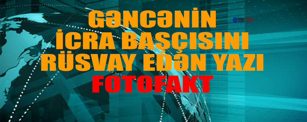 Gəncənin icra başçısını rüsvay edən-FOTOFAKT