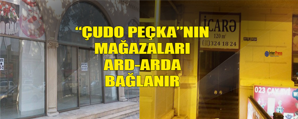 “Çudo Peçka”nın mağazaları ard-arda bağlanır- FOTO