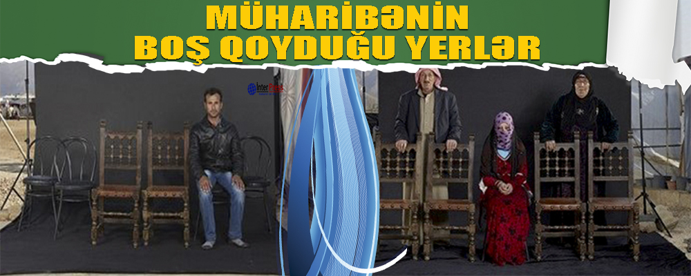 Müharibənin boş qoyduğu yerlər-FOTOLAR