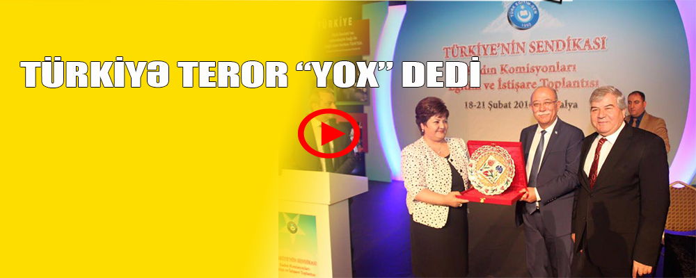 Türkiyə terror “YOX” dedi-VİDEO