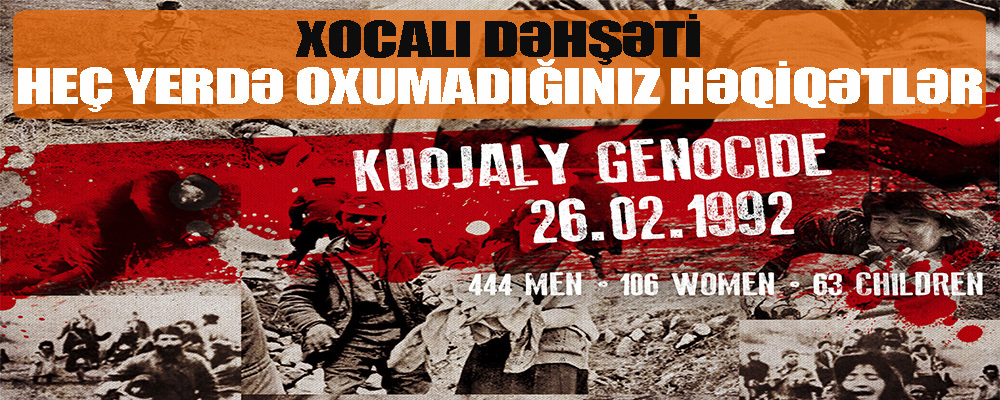 “Xocalı dəhşəti”: heç yerdə oxumadığınız həqiqətlər!