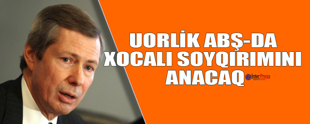 Uorlik ABŞ-da Xocalı soyqırımını anacaq