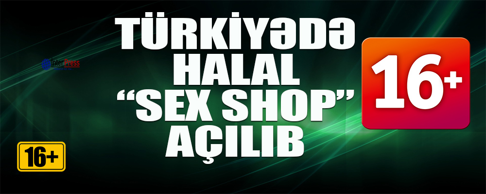 Türkiyədə halal seks shop açılıb+16