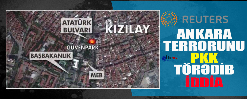 Reuters: Ankara terrorunu PKK törədib-VİDEO