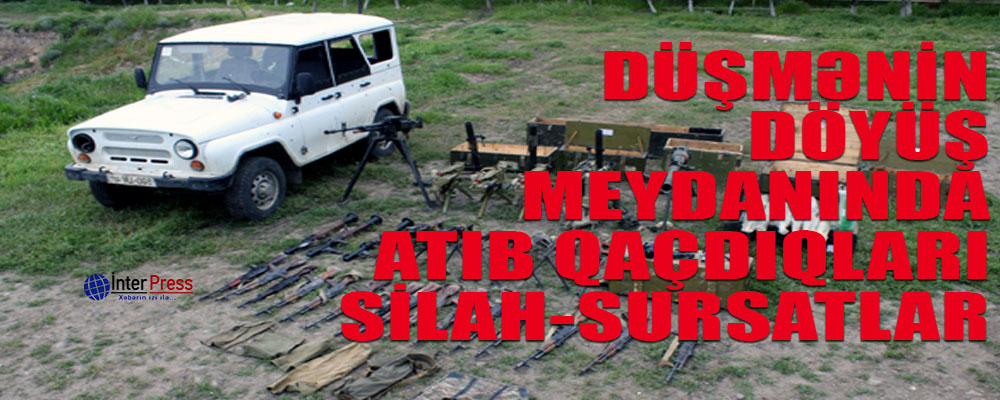 Düşmənin döyüş meydanında atıb qaçdıqları silah-sursatlar