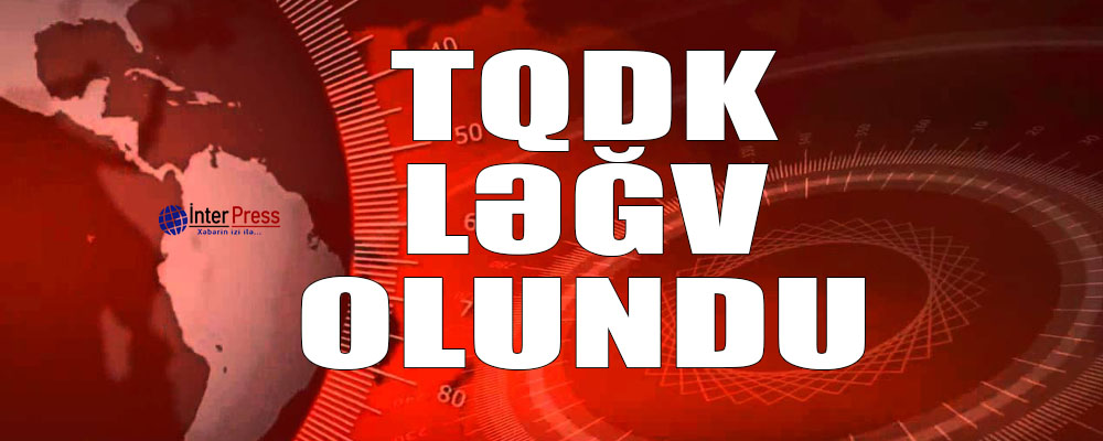 TQDK ləğv olundu