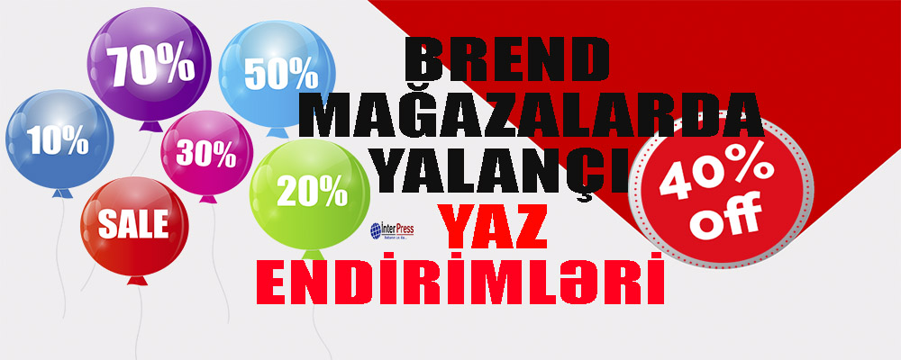 Brend geyim mağazalarında yalançı yaz endirimləri