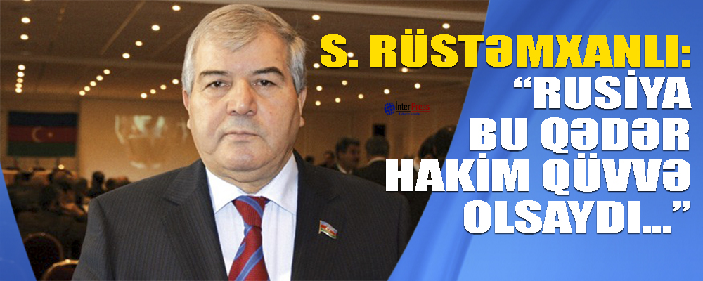 Rusiya bu qədər hakim qüvvə olsaydı…