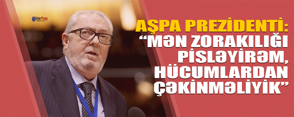 AŞPA prezidenti: Mən zorakılığı pisləyirəm, hücumlardan çəkinməliyik