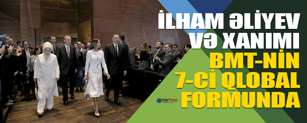 İlham Əliyev və xanımı BMT-nin VII Qlobal Forumunda