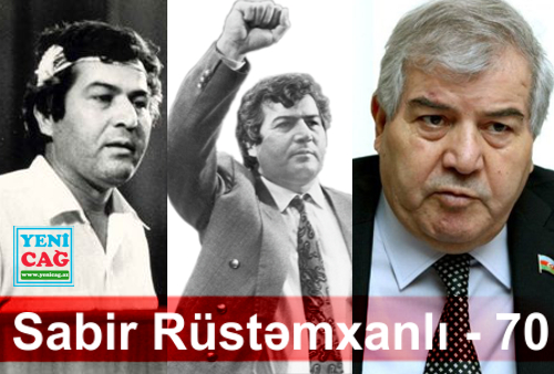 Sabir Rüstəmxanlı 70 yaşında – Dünəni və bu günü FOTOLARDA