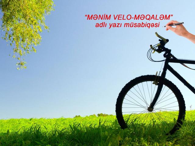 Mənim velo-məqaləm adlı yazı müsabiqəsinə start verilib