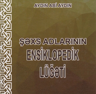 “Şəxs adlarının ensiklopedik lüğəti” nəşr olunub