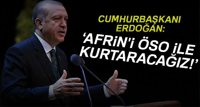 Ərdoğan: “Afrindən geri çəkilməyəcəyik”