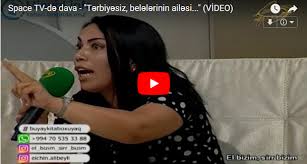 Space TV-də dava – “Tərbiyəsiz, belələrinin ailəsi…” -VİDEO