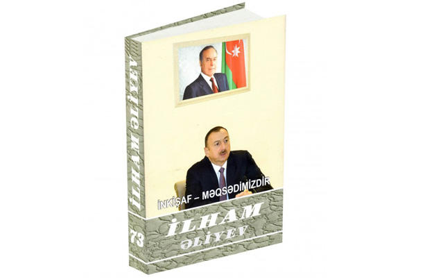 “İlham Əliyev. İnkişaf – məqsədimizdir” çoxcildliyinin 73-cü kitabı çapdan çıxıb